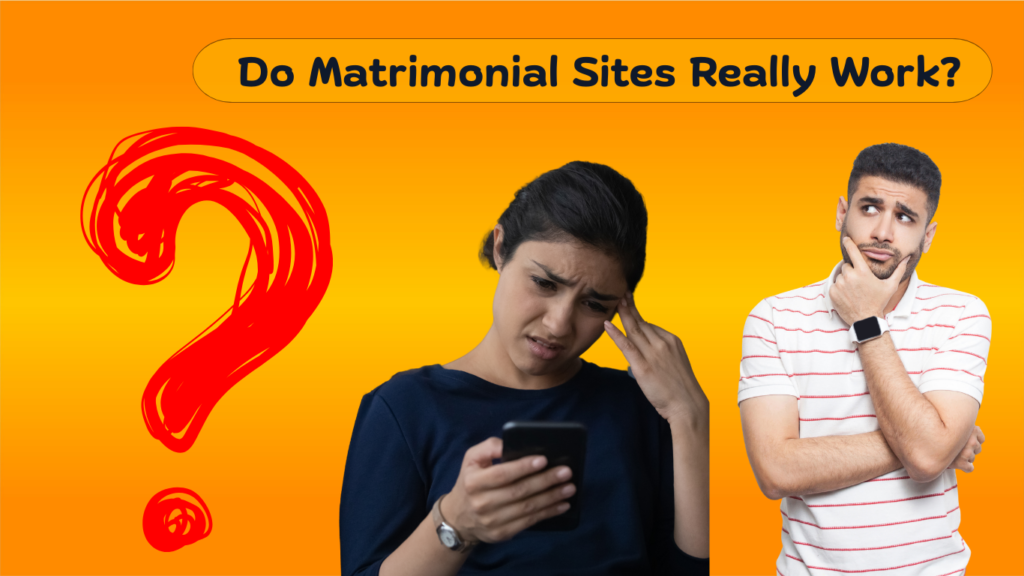 Do Indian Matrimonial Sites Really Work? Honest Review By Manshi
